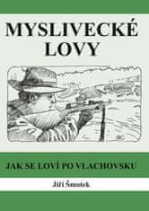 Šmotek Jiří: Myslivecké lovy