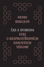 Bergson Henri: Čas a svoboda - Esej o bezprostředních danostech vědomí