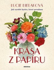 Krása z papíru - Jak vyrobit kytice, které nevadnou