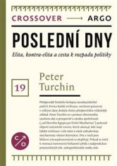 Turchin Peter: Poslední dny - Elity, kontra-elity a cesta k politickému rozpadu