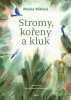 Míková Marka: Stromy, kořeny a kluk