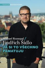 Šídlo Jindřich, Rozsypal Michael: Já si to všechno pamatuju