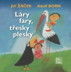 Žáček Jiří: Láry fáry, třesky plesky