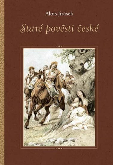 Jirásek Alois: Staré pověsti české