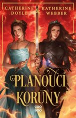 Doyle Catherine, Webber Katherine: Planoucí koruny