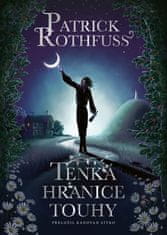 Rothfuss Patrick: Tenká hranice touhy