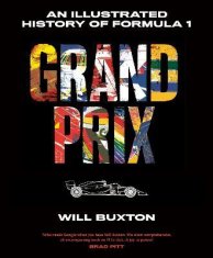 Buxton Will: Grand Prix: An Illustrated History of Formula 1