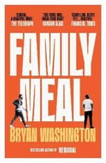 Washington Bryan: Family Meal: ´This novel will break your heart twice over´