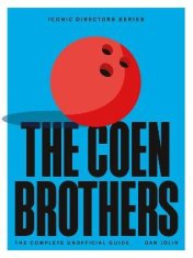 Jolin Dan: The Coen Brothers: The Complete Unofficial Guide