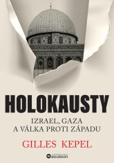 Kepel Gilles: Holokausty: Izrael, Gaza a válka proti Západu