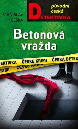 Stanislav Češka: Betonová vražda