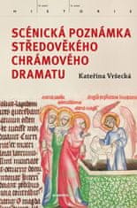 Vršecká Kateřina: Scénická poznámka středověkého chrámového dramatu