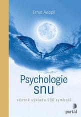 Aeppli Ernst: Psychologie snu - Včetně výkladu 500 symbolů