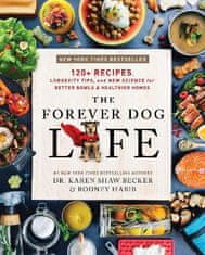 Habib Rodney: The Forever Dog Life: 120+ Recipes, Longevity Tips, and New Science for Better Bowls a