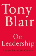 Blair Tony: On Leadership: Lessons for the 21st Century