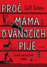 Sims Gill: Proč máma o Vánocích pije - Deník odrovnané matky