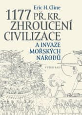 Cline Eric H.: 1177 př. Kr. Zhroucení civilizace a invaze mořských národů