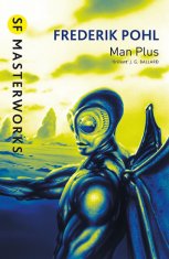 Pohl Friedrich: Man Plus (S.F. MASTERWORKS)