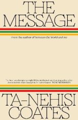 Coates Ta-Nehisi: The Message