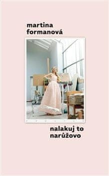 Martina Formanová: Nalakuj to narůžovo