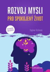 Kožinová Dagmar: Rozvoj mysli pro spokojený život