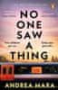 Andrea Mara: No One Saw a Thing: The twisty and unputdownable new crime thriller for 2023 from the bestselling author of All Her Fault