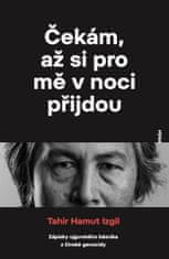 Čekám, až si pro mě v noci přijdou - Zápisky ujgurského básníka z čínské genocidy