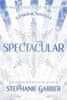 Garberová Stephanie: Spectacular: A Caraval Novella from the #1 Sunday Times bestseller Stephanie Ga