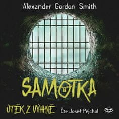 Alexander Gordon Smith: Samotka - Útěk z výhně - CDmp3 (Čte Josef Pejchal)