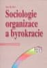 Jan Keller: Sociologie organizace a byrokracie