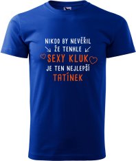 Hobbytriko Tričko pro tátu - Tenhle sexy kluk je ten nejlepší tatínek Barva: Námořní modrá (02), Velikost: 2XL