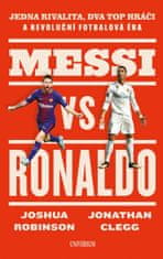 Robinson Joshua, Clegg Jonathan: Messi vs. Ronaldo