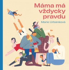 Urbánková Marie: Máma má vždycky pravdu