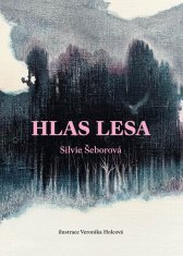 Šeborová Silvie: Hlas lesa