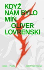 Lovrenski Oliver: Když nám bylo míň