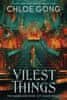 Chloe Gong: Vilest Things: the addictive and thrilling sequel to Immortal Longings