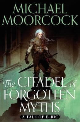 Michael Moorcock: The Citadel of Forgotten Myths