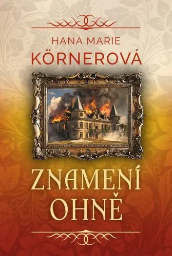 Hana Marie Körnerová: Znamení ohně