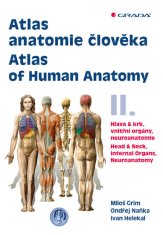 Grim Miloš, Naňka Ondřej, Helekal Ivan,: Atlas anatomie člověka II. - Hlava a krk, vnitřní orgány, n