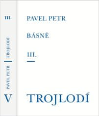 Petr Pavel: Básně III. / Trojlodí