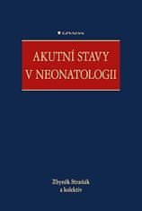 Zbyněk Straňák; kolektiv: Akutní stavy v neonatologii