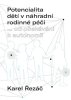 Karel Řezáč: Potencialita dětí v náhradní rodinné péči - ... od očekávání k autonomii