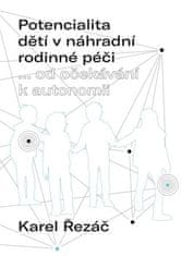 Karel Řezáč: Potencialita dětí v náhradní rodinné péči - ... od očekávání k autonomii