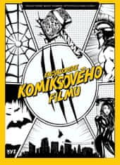 Petr Cífka: Encyklopedie komiksového filmu - Pohotovější než Spidey! Chytřejší než Profesor X! Vtipnější než Deadpool!