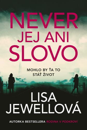 Lisa Jewellová: Never jej ani slovo