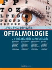 Jarmila Heissigerová: Oftalmologie v edukativních kazuistikách