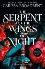 Broadbent Carissa: The Serpent and the Wings of Night: The hotly anticipated romantasy sensation - T