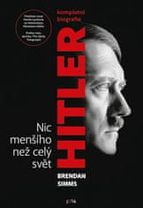 Simms Brendan: Hitler - Nic menšího než celý svět