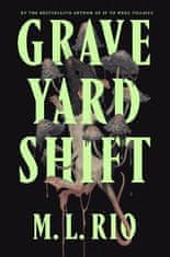 Rio M. L.: Graveyard Shift: the highly anticipated new book by the author of the BookTok sensation I