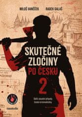 Galaš Radek, Vaněček Miloš: Skutečné zločiny po Česku 2 - Další zásadní případy české kriminalistiky